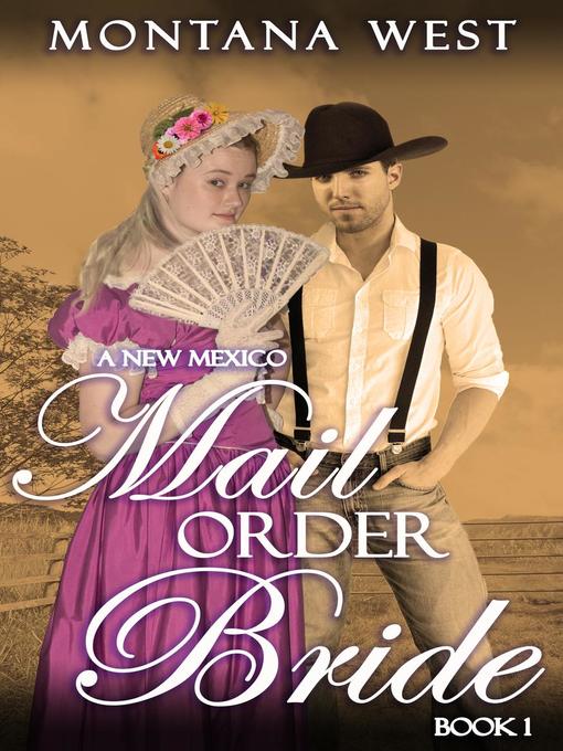 Title details for A New Mexico Mail Order Bride 1 by Montana West - Available